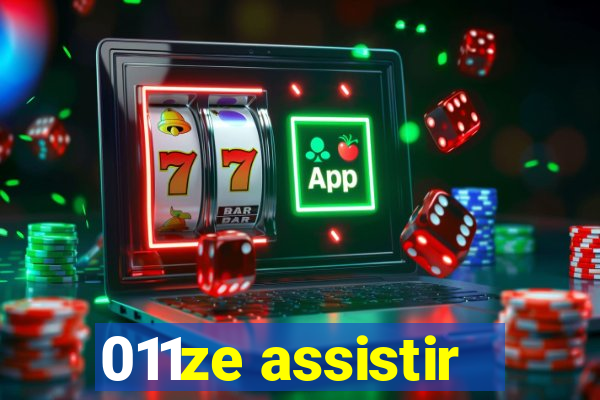 011ze assistir
